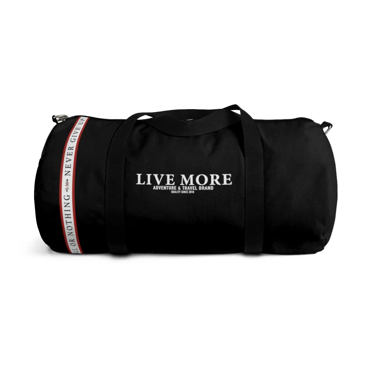 All Or Nothing Never Give Up Live More Duffle Bag