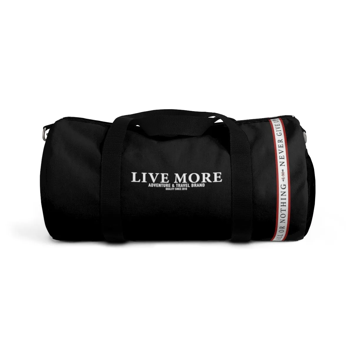 All Or Nothing Never Give Up Live More Duffle Bag