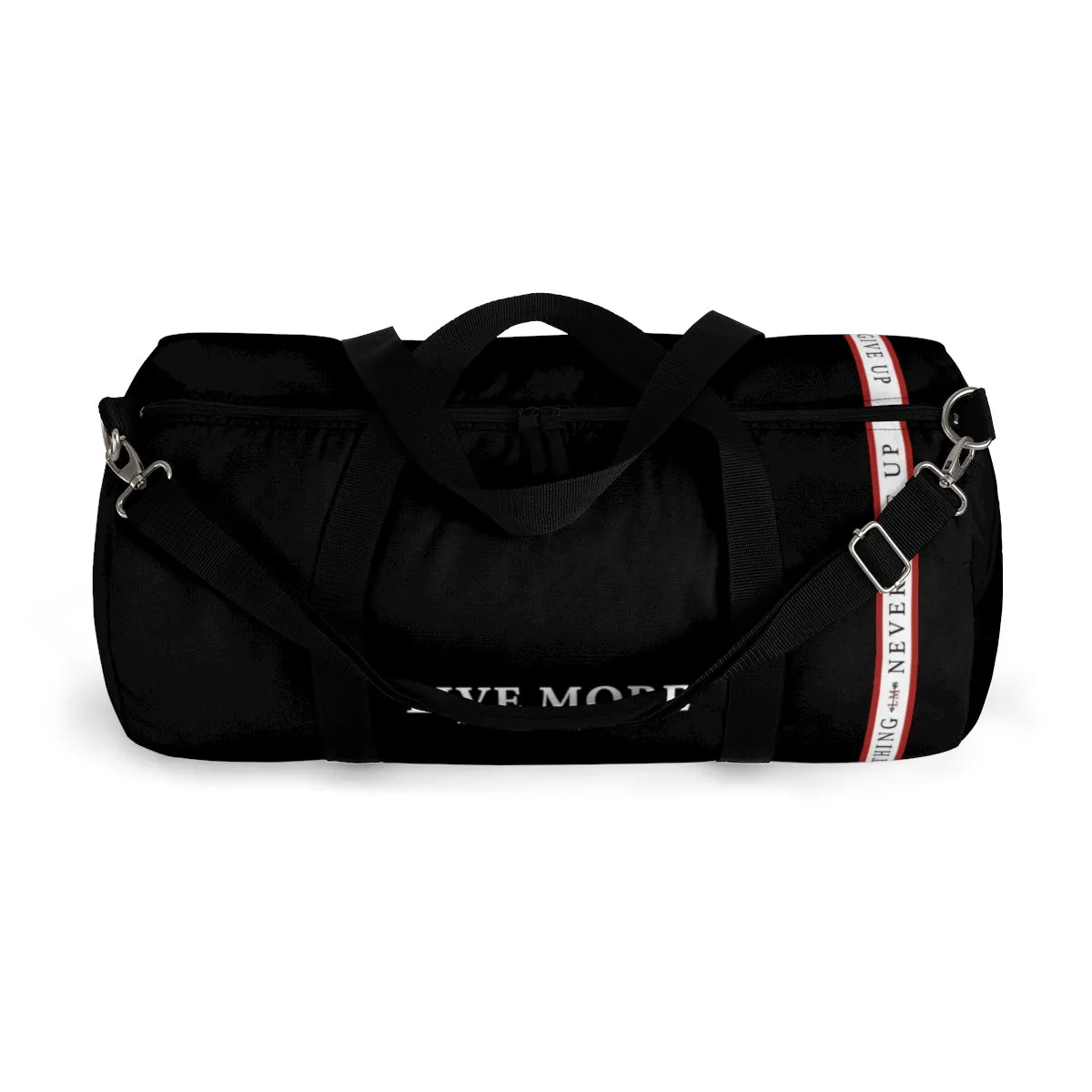 All Or Nothing Never Give Up Live More Duffle Bag