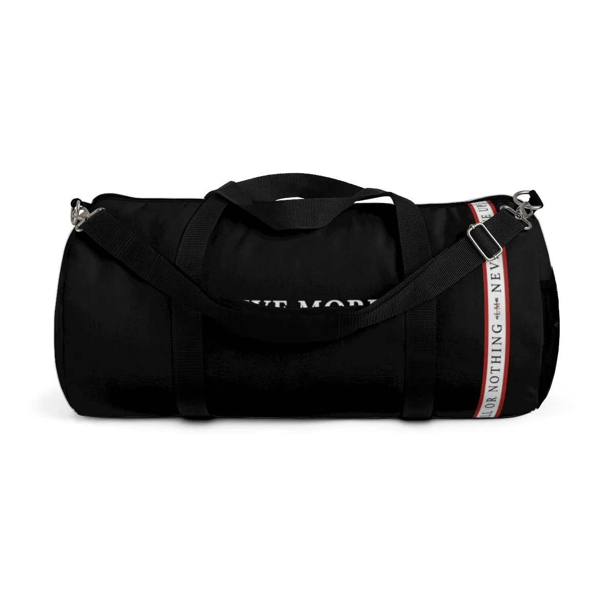 All Or Nothing Never Give Up Live More Duffle Bag