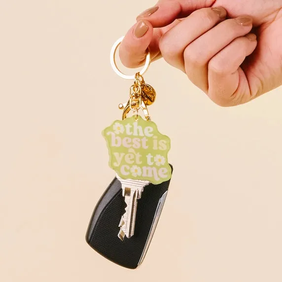 Best is Yet to Come Keychain