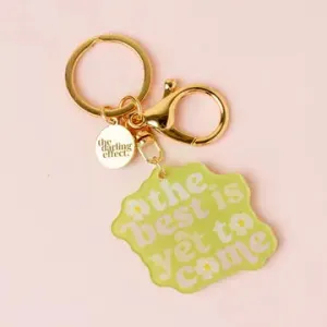 Best is Yet to Come Keychain