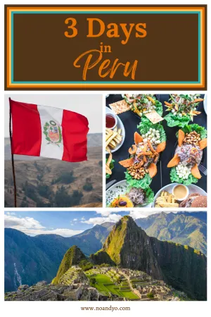 Discover Peru in 3 Days: A Detailed Itinerary for Your Unforgettable Journey