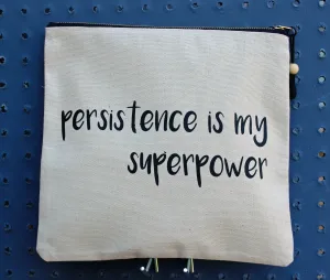 persistence is my superpower - zip money bag