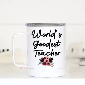 World's Goodest Teacher Travel Mug with Handle